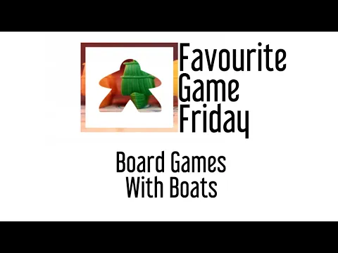 Favourite Game Friday - Favourite Board Game With Boats