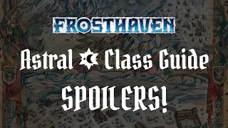 Astral class guide and strategy for Frosthaven