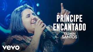 Yasmin Santos - Príncipe Encantado (Traição é Só um Detalhe) (Ao Vivo)