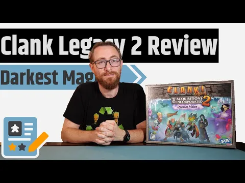 Clank! Legacy 2: Acquisitions Incorporated – Darkest Magic Review - Did It Finally Convince Me?