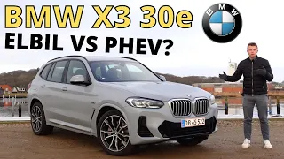 DROP PHEV og vælg iX3 i stedet?! BMW X3 30e TEST