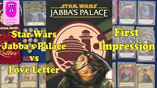 Star Wars: Jabba's Palace, First Impression and Star Wars: Jabba's Palace vs Love Letter