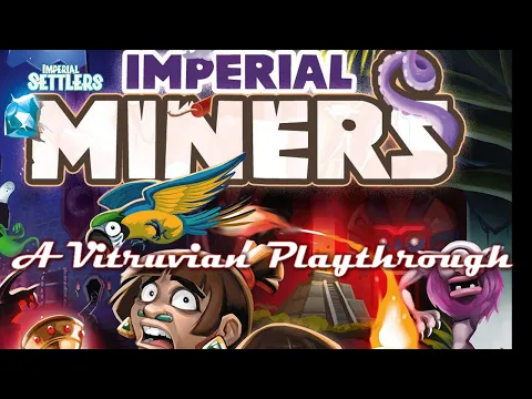 Vitruvian Playthrough: Imperial Miners with Aztecs & Weirdlings Expansion