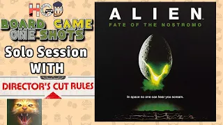 Alien Fate of the Nostromo Director's Cut Session | Board Game One Shot