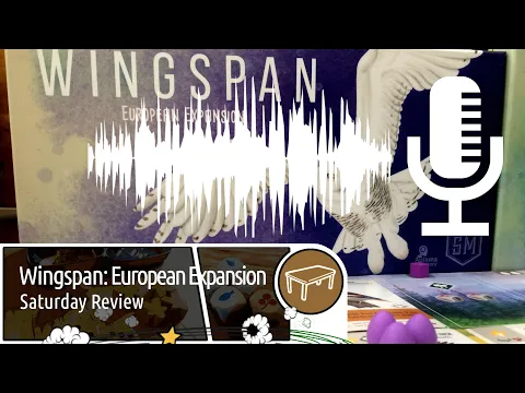 Wingspan: European Expansion (Saturday Review)