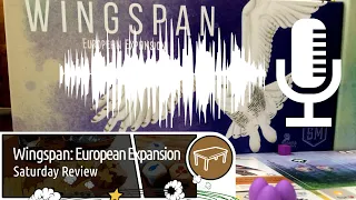 Wingspan: European Expansion (Saturday Review)