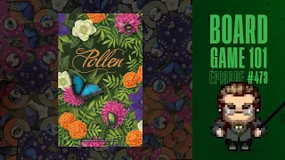 Board Game 101 (EP473) POLLEN - Règles et critique