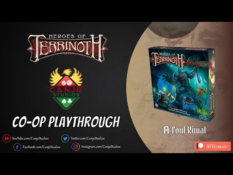 Canje Plays Heroes of Terrinoth Co-Op with Steve (OSCS) - A Foul Ritual