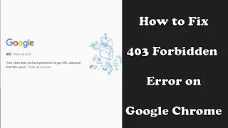 How to Fix 403 Forbidden Error on Google Chrome How to Fix 403 Forbidden Error on Google Chrome