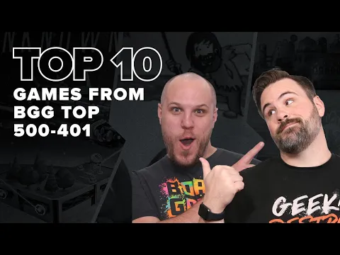 Top 10 Games from BGG Top 500-401 - BGG Top 10 w/ The Brothers Murph