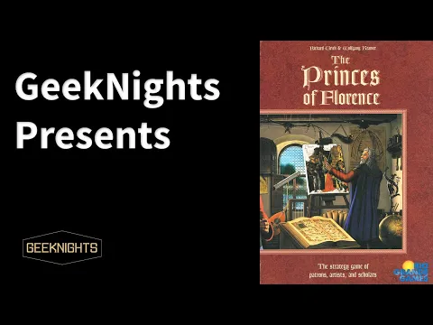 Princes of Florence - GeekNights Presents