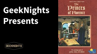 Princes of Florence - GeekNights Presents