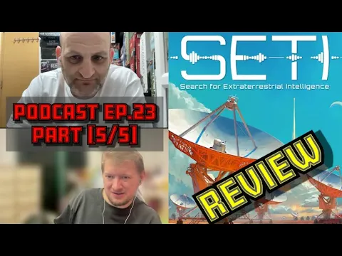 SETI - Review [Podcast ep.23 - Part 5/5]