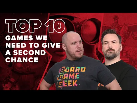 Top 10 Games we Need to Give a Second Chance - BGG Top 10 w/ The Brothers Murph