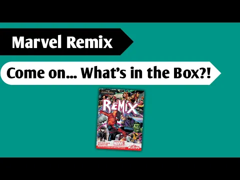 Everyone Loves a Remix: An Unboxing of Marvel Remix