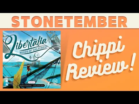 Libertalia: Winds of Galecrest - CHIPPI Review!