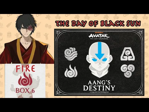 Day of Black Sun | Fire Box 6 | Avatar the Last Airbender Aang's Destiny Session