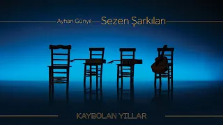 Ayhan Günyıl - Kaybolan Yıllar (Sezen Şarkıları) - (Offical Audio Video)