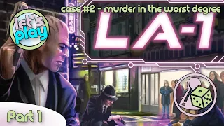 Murder in the Worst Degree - Let's Play LA-1 - Case 2 (Part 1)