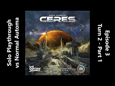 Ceres - Solo Playthrough vs Normal Automa - Episode 3