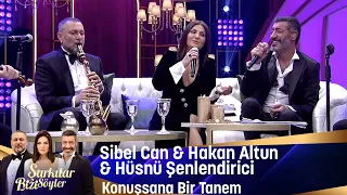 Sibel Can & Hakan Altun & Hüsnü Şenlendirici - Konuşsana Bir Tanem