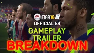 FIFA 16 Official E3 Gameplay Trailer BREAKDOWN
