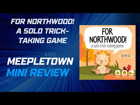 For Northwood! a solo trick-taking game - MeepleTown Mini Review