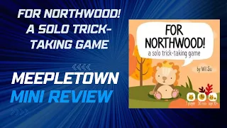 For Northwood! a solo trick-taking game - MeepleTown Mini Review