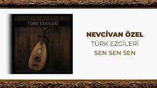 Nevcivan Özel - Sen Sen Sen (Official Audio Video)