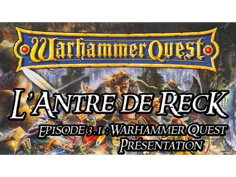 Episode 3 part.1 - Warhammer Quest - Présentation