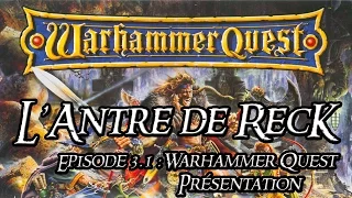 Episode 3 part.1 - Warhammer Quest - Présentation