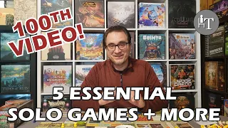5 Essential Solo Games - 100th Video Spectacular!