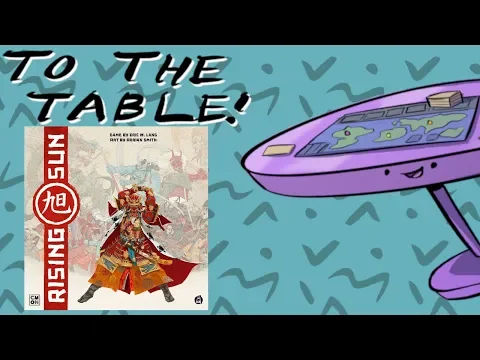 Rising Sun - To The Table Board Game Review