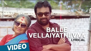 Balle Vellaiya Thevaa | Balle Vellaiyathevaa Song with Lyrics | M.Sasikumar, Tanya | Darbuka Siva