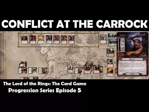 Conflict at the Carrock | LOTR LCG | Progression Series Episode 5
