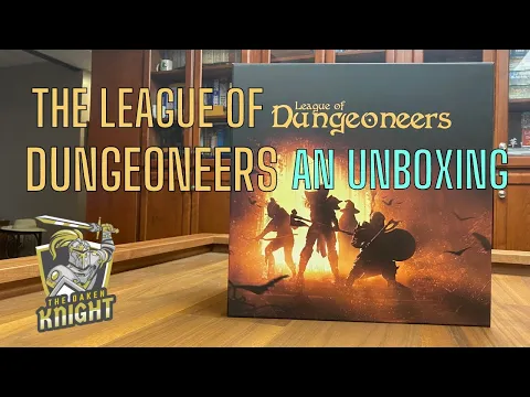 The League of Dungeoneers -- An Unboxing