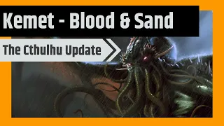Kemet: Blood & Sand - The Cthulhu Conundrum