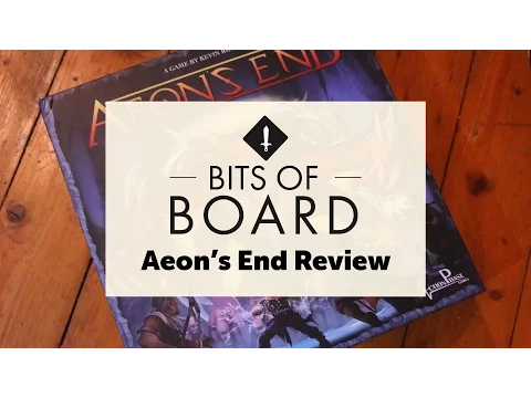Bits of Board - Aeon's End Review