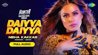 Daiyya Daiyya | Full Audio | Suniel Shetty | Neha Kakkar | Nia Sharma | Haroon-Gavin | Siddhant.K