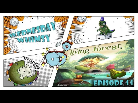 Wednesday Whimsy - Episode 44 - Living Forest