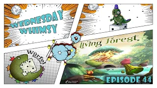 Wednesday Whimsy - Episode 44 - Living Forest