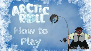 Arctic Roll - How to Play - I'll Show You How I Roll