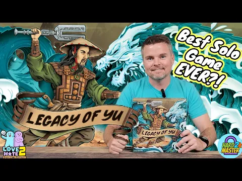 Legacy of Yu - Solo #boardgame Greatness?? @garphillgames | Hard 2 Master & Love 2 Hate Reviews