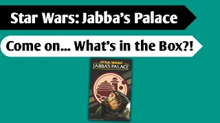 What Lurks in Jabba's Palace: An Unboxing of Star Wars Jabba's Palace