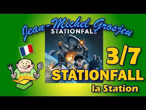 Stationfall, règles complètes (3/7) : la Station