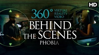 360 Degree Virtual Reality Video | Phobia | Behind The Scenes