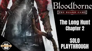 Bloodborne | Solo Playthrough | The Long Hunt - Chapter 2