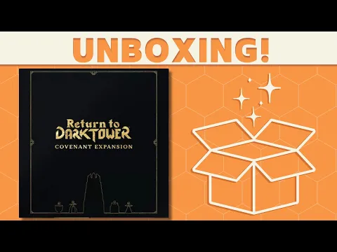 Return to Dark Tower: Covenant Expansion - Unboxing!