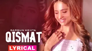 Qismat (Lyrical Video) | Sargun Mehta | Ammy Virk | B Praak | Jaani | Latest Punjabi Songs 2019