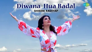 Diwana Hua Badal | Shibani Kashyap | Anurag-Abhishek | Old Hindi Songs | Cover Song